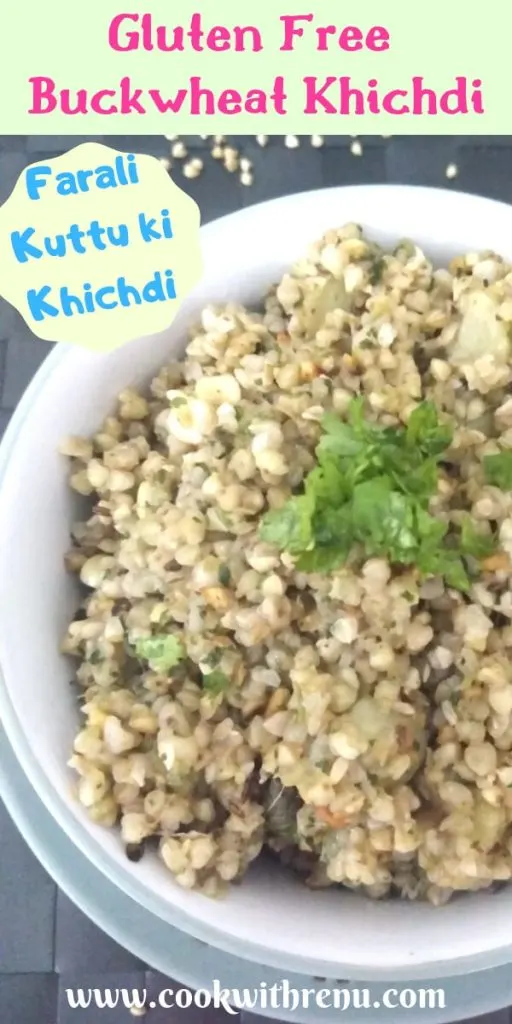 Farali Kutti ki Khichdi or Buckwheat Khichdi is a protein rich, healthy and gluten free khichdi made using Buckwheat groats.