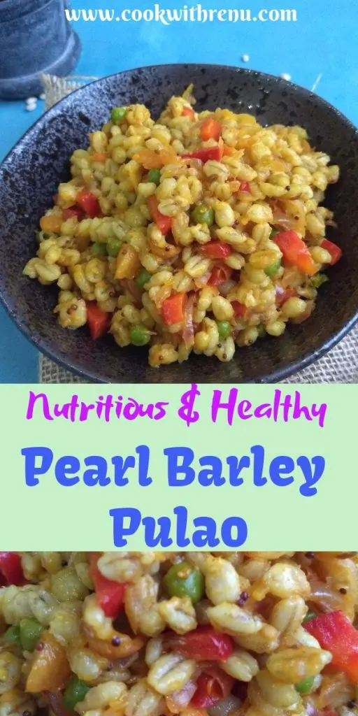 Pearl Barley Pulao - Pearl Barley pulao is a simple, healthy and delicious one pot meal, done with ingredients available at home and can be enjoyed as a breakfast or as a meal.