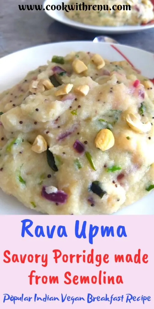 Rava Upma (Savory Porridge made from Semolina) - Rava Upma is a quick and easy, Vegan savory porridge made using semolina or rava. It is a very popular and healthy breakfast from India.