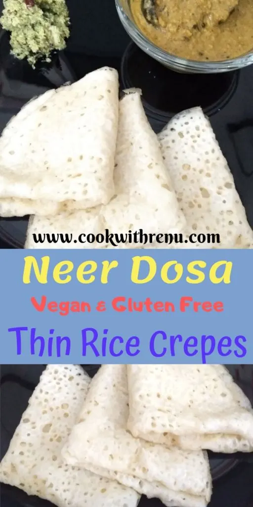 Neer Dosa (Vegan & Gluten Free Thin Rice Crepes) - Neer Dosa are vegan and gluten free thin rice crepes made using rice flour. This is an instant version and can be eaten as breakfast or main meal.