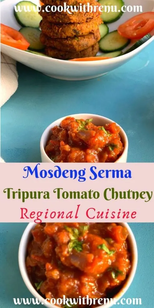 Mosdeng Serma is a simple and a quick, Tripura Style Tomato chutney which goes well as a side, a spread or as a condiment along with snacks.