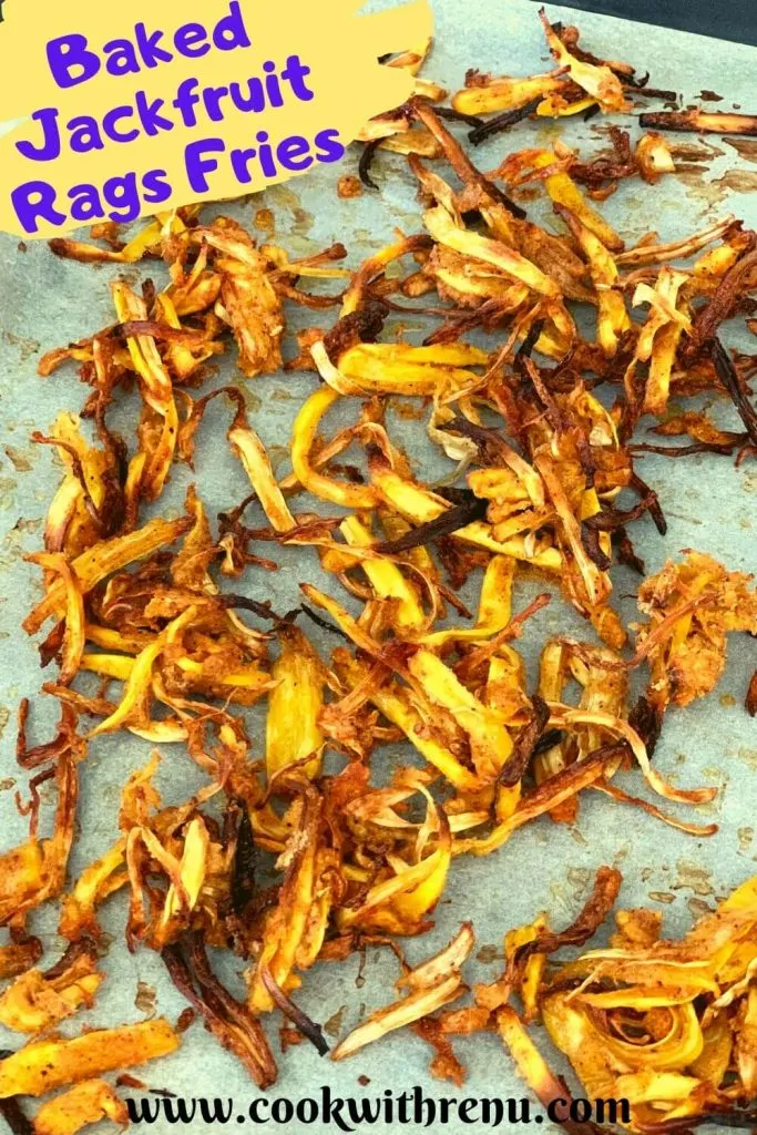 Baked Jackfruit Rags Fries are a simple and a quick 4 ingredient recipe made using Ripe Rags of Jackfruit. They are crunchy, delicious and addictive munching snacks. Completely vegan and gluten free and one of the best recipes which uses food waste, a part of fruit which many think is inedible.