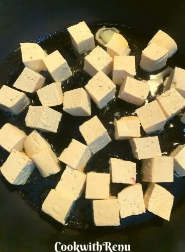 Shallow Frying Tofu pieces in oil (For non vegans it can be butter or ghee too)