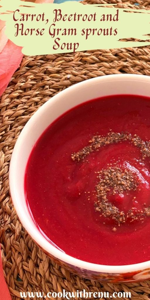 Carrot Beetroot and Horse gram sprouts Soup is a comforting, nutritious and a healthy soup for those cold wintry evenings. 