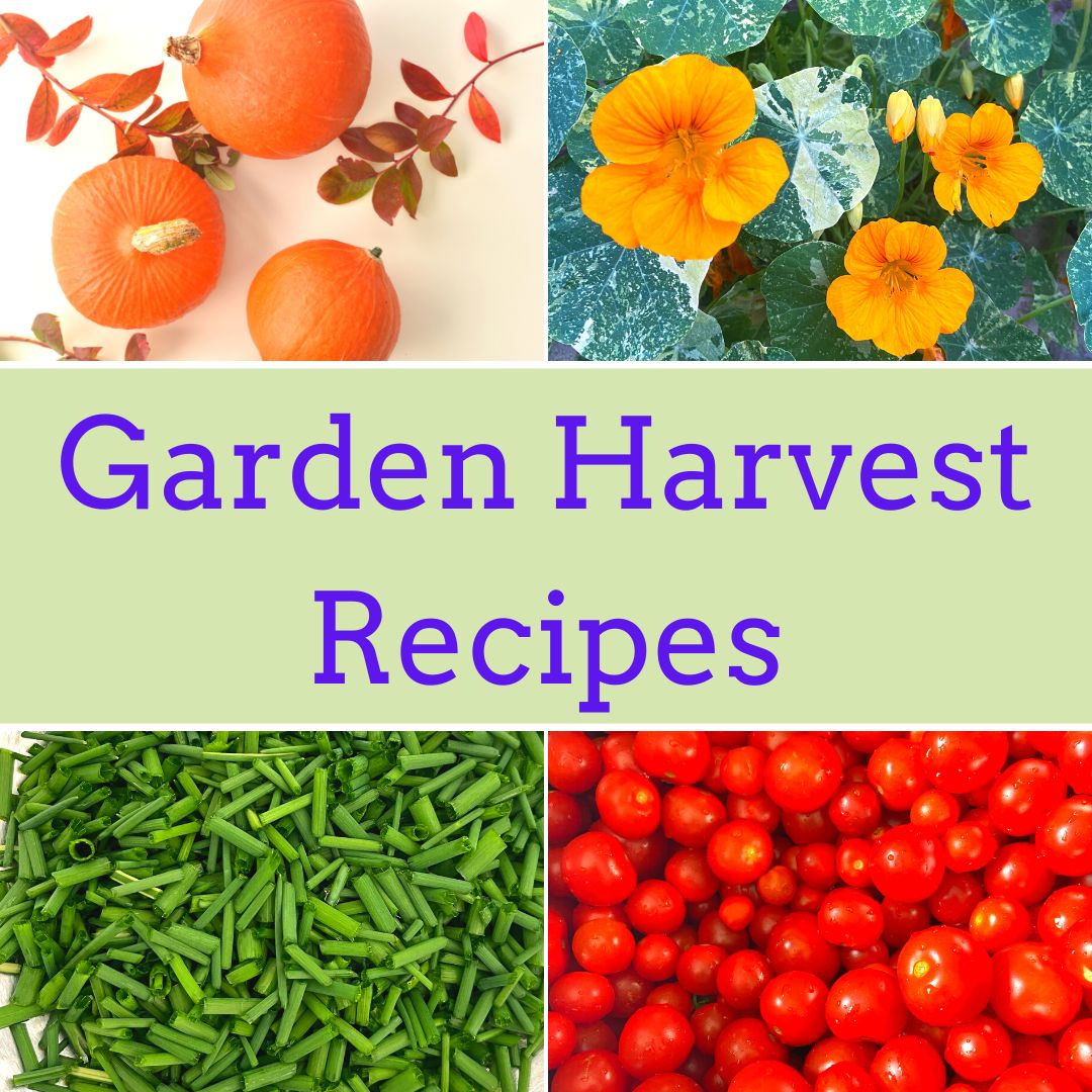 Garden Harvest Recipes collage.